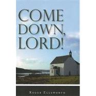 Come Down, Lord! by Ellsworth, Roger, 9781848710399