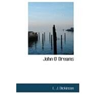 John O' Dreams by Dickinson, L. J., 9780554800400