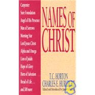 Names of Christ by Horton, T. C.; Hurlburt, Charles E.; Bell Jr, James, 9780802460400