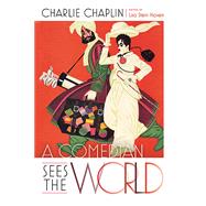 A Comedian Sees the World by Chaplin, Charlie; Haven, Lisa Stein, 9780826220400
