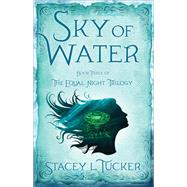 Sky of Water by Tucker, Stacey L., 9781684630400