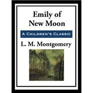 Emily of New Moon by Lucy Maud Montgomery, 9798657050400