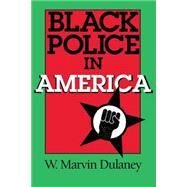 Black Police in America by Dulaney, W. Marvin, 9780253210401
