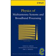 Physics of Multiantenna Systems and Broadband Processing by Sarkar, T. K.; Salazar-Palma, Magdalena; Mokole, Eric L., 9780470190401
