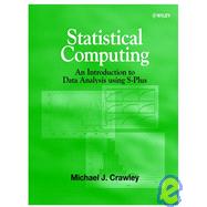 Statistical Computing An Introduction to Data Analysis using S-Plus by Crawley, Michael J., 9780471560401