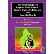 The Autobiography of Emperor Haile Sellassie I by Sellassie, Haile, 9780948390401