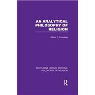An Analytical Philosophy of Religion by Zuurdeeg,Willem Frederik, 9781138990401