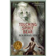Touching Spirit Bear by Mikaelsen, Ben, 9781432850401