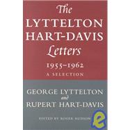 Lyttelton Hart-Davies Letters 1955-1962: A Selection by Lyttelton, George; Hart-Davis, Rupert, 9781585790401