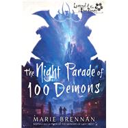 The Night Parade of 100 Demons by Marie Brennan, 9781839080401
