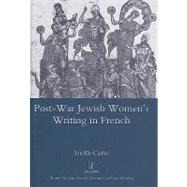 Post-war Jewish Women's Writing in French: Juives Francaises Ou Francaises Juives? by Cairns; Lucille, 9781906540401