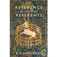 Reference without Referents by Sainsbury, R. M., 9780199230402