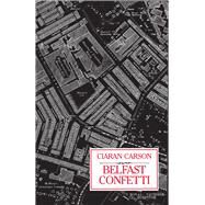 Belfast Confetti by Carson, Ciaran, 9780916390402