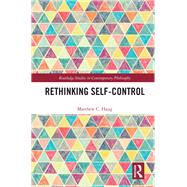 Rethinking Self-Control by Matthew C. Haug, 9781032710402
