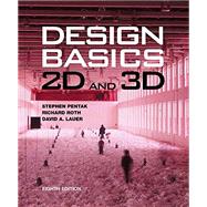 Design Basics 2D and 3D by Pentak, Stephen; Roth, Richard; Lauer, David A., 9781133310402