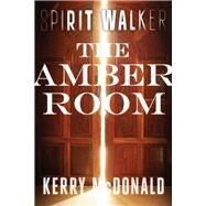 The Amber Room by McDonald, Kerry, 9781646300402