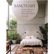 Sanctuary Creative Homes with Intention, Meaning and Beauty by Bed, In, 9781761450402