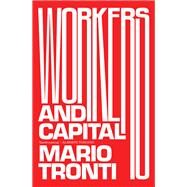 Workers and Capital by Tronti, Mario; Broder, David; Wright, Steve, 9781788730402