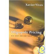Oligopoly Pricing Old Ideas and New Tools by Vives, Xavier, 9780262720403
