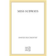Miss Subways by Duchovny, David, 9780374210403