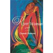 River Woman A Novel by Hemans, Donna, 9780743410403