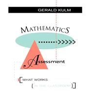 Mathematics Assessment What Works in the Classroom by Kulm, Gerald, 9780787900403