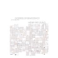 Goddess of Democracy by Leung, Henry Wei, 9781632430403