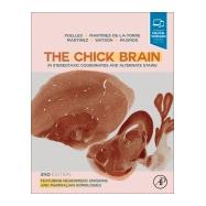 The Chick Brain in Stereotaxic Coordinates and Alternate Stains by Puelles, Luis; Martinez-de-la-Torre, Margaret; Martinez, Salvador; Watson, Charles; Paxinos, George, 9780128160404