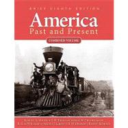 America Past and Present, Brief Edition, Combined Volume by Divine, Robert A.; Breen, T. H.; Fredrickson, George M., Deceased; Williams, R. Hal; Gross, Ariela J.; Roberts, Randy J.; Brands, H. W., 9780205760404