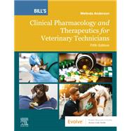 Bill's Clinical Pharmacology and Therapeutics for Veterinary Technicians by Melinda Anderson, 9780323880404