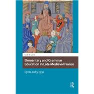 Elementary and Grammar Education in Late Medieval France by Sarah Lynch, 9781040780404