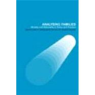 Analysing Families: Morality and Rationality in Policy and Practice by Edwards; Rosalind, 9780415250405
