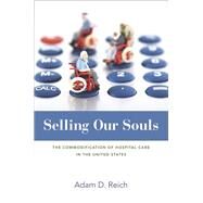 Selling Our Souls by Reich, Adam D., 9780691160405