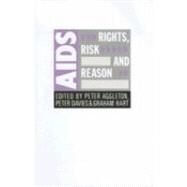 AIDS: Rights, Risk and Reason by Aggleton,Peter;Aggleton,Peter, 9780750700405
