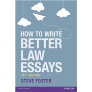 How To Write Better Law Essays by Foster, Steve, 9781292090405