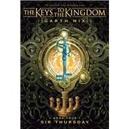 Sir Thursday (The Keys to the Kingdom #4) by Nix, Garth; Nix, Garth, 9781338240405