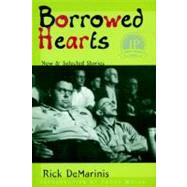 Borrowed Hearts New and Selected Stories by DeMarinis, Rick; Welch, James, 9781583220405