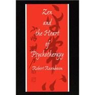 Zen and the Heart of Psychotherapy by Rosenbaum,Robert, 9781583910405