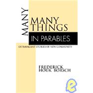 Many Things in Parables: Extravagant Stories of New Community by Borsch, Frederick Houk, 9781592440405