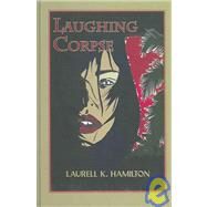 The Laughing Corpse by Hamilton, Laurell K., 9781596880405