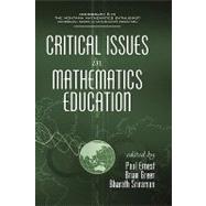 Critical Issues in Mathematics Education by Ernest, Paul; Greer, Brian; Sriraman, Bharath, 9781607520405