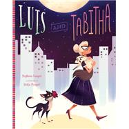 Luis and Tabitha by Campisi, Stephanie; Mengert, Hollie, 9781641700405