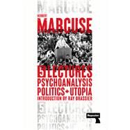 Psychoanalysis, Politics, and Utopia Five Lectures by Marcuse, Herbert; Brassier, Ray, 9781914420405