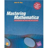 Mastering Mathematica by John W. Gray, 9780122960406
