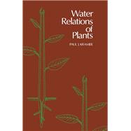 Water Relations of Plants by Kramer, Paul Jackson, 9780124250406