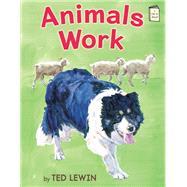 Animals Work by Lewin, Ted, 9780823430406