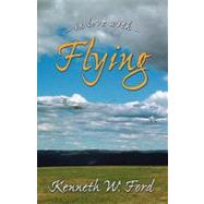 In Love With Flying by Ford, Kenneth W., 9780979410406
