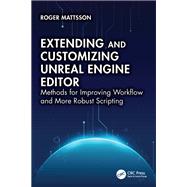 Extending and Customizing Unreal Engine Editor by Roger Mattsson, 9781032840406