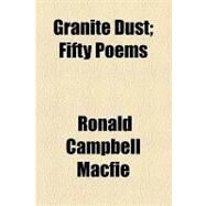 Granite Dust: Fifty Poems by Macfie, Ronald Campbell; Beardsley, Aubrey, 9781154470406