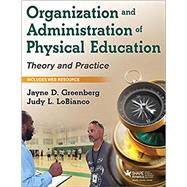 Organization and Administration of Physical Education by Greenberg, Jayne D.; Lobianco, Judy L., 9781450480406